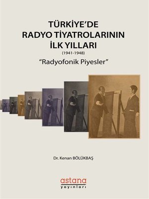 cover image of Türkiye'de Radyo Tiyatrolarının İlk Yılları (1941-1948) Radyofonik Piyesler
